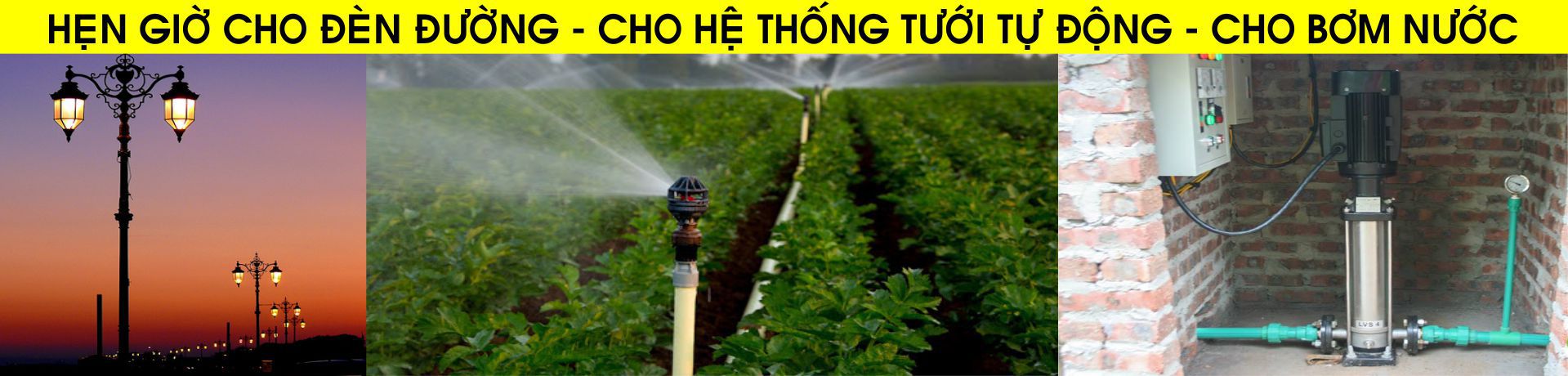 Có thể hẹn giờ cho đèn đường, hệ thống tưới nước, bơm nước Có thể hẹn giờ cho đèn đường, hệ thống tưới nước, bơm nước